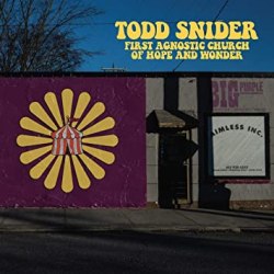 Todd Snider - First Agnostic Hope of Church and Wonder